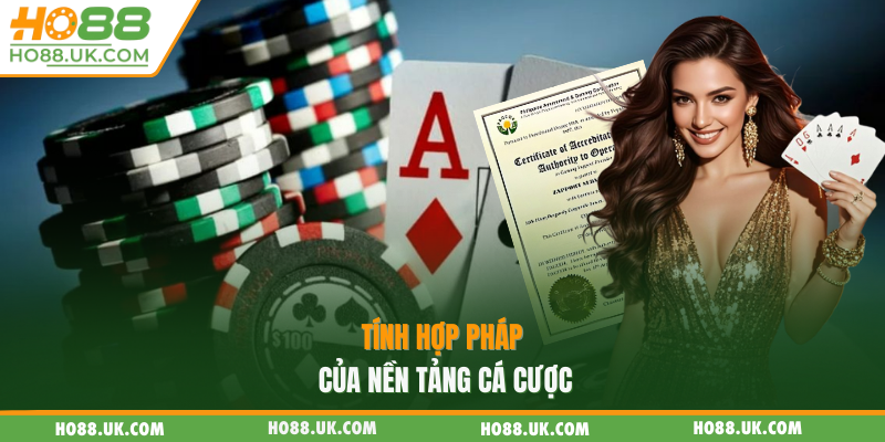 Giấy Phép Hoạt Động HO88 - Đảm Bảo Minh Bạch Khi Cá Cược 1 Tính hợp pháp của nền tảng cá cược