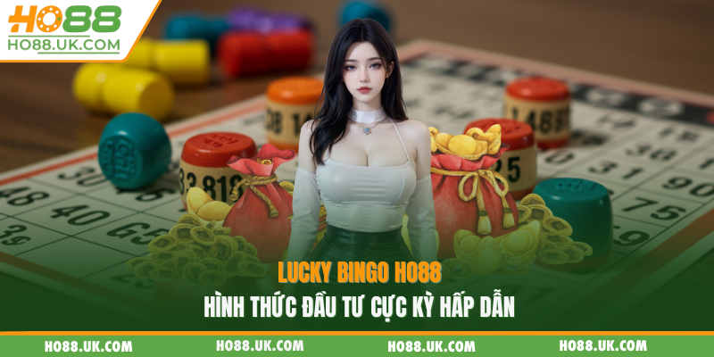 Lucky Bingo HO88 - Giải Mã Sức Hút Tựa Game Bắn Cá Đổi Thưởng 1 Lucky Bingo HO88 - hình thức đầu tư cực kỳ hấp dẫn
