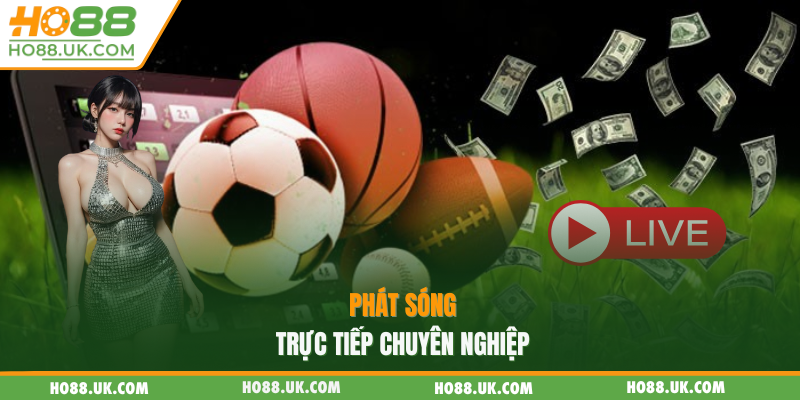 K+ Sports HO88 - Điểm Đến Lý Tưởng Cho Người Đam Mê Thể Thao 2 Phát sóng trực tiếp chuyên nghiệp