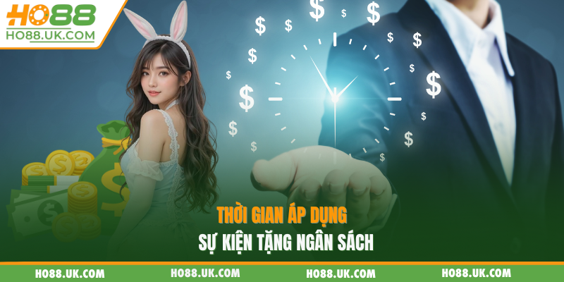 Khuyến Mãi Nạp Đầu HO88 - Thoải Mái Trải Nghiệm Game Hấp Dẫn🎉🎮 3 Thời gian áp dụng sự kiện tặng ngân sách
