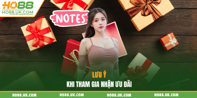 Khuyến Mãi Vip HO88 - Đặc Quyền Thăng Hạng Trải Nghiệm Người Chơi 3 Lưu ý khi tham gia nhận ưu đãi