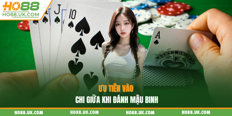 Mậu Binh HO88 - Game Đổi Thưởng Uy Tín, Thắng Lớn Mỗi Ngày 3 Ưu tiên vào chi giữa khi đánh mậu binh